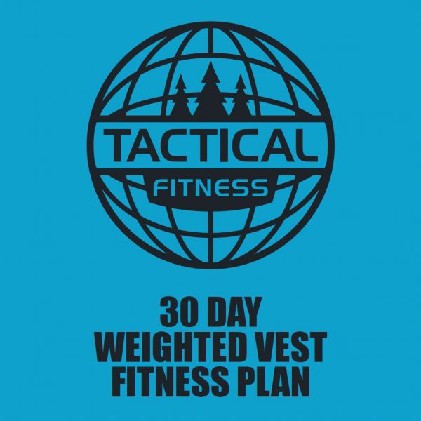 Tactical Fitness 30 Day Weighted Vest And Body Weight Fitness Plan